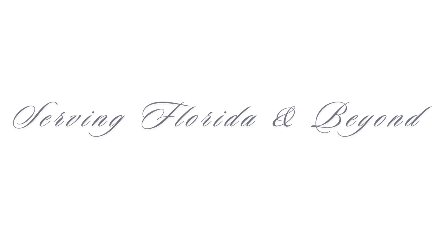 Elegant cursive script reading Serving Florida and Beyond on a clean white background.
