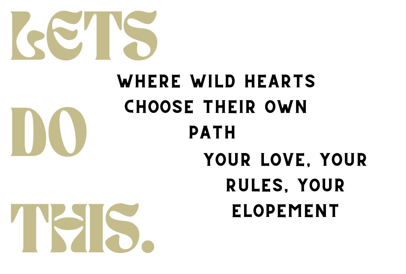 Decorative text banner with gold and black typography about wild hearts and elopements.