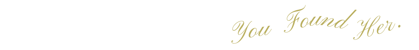 Elegant gold script text saying You Found Me.