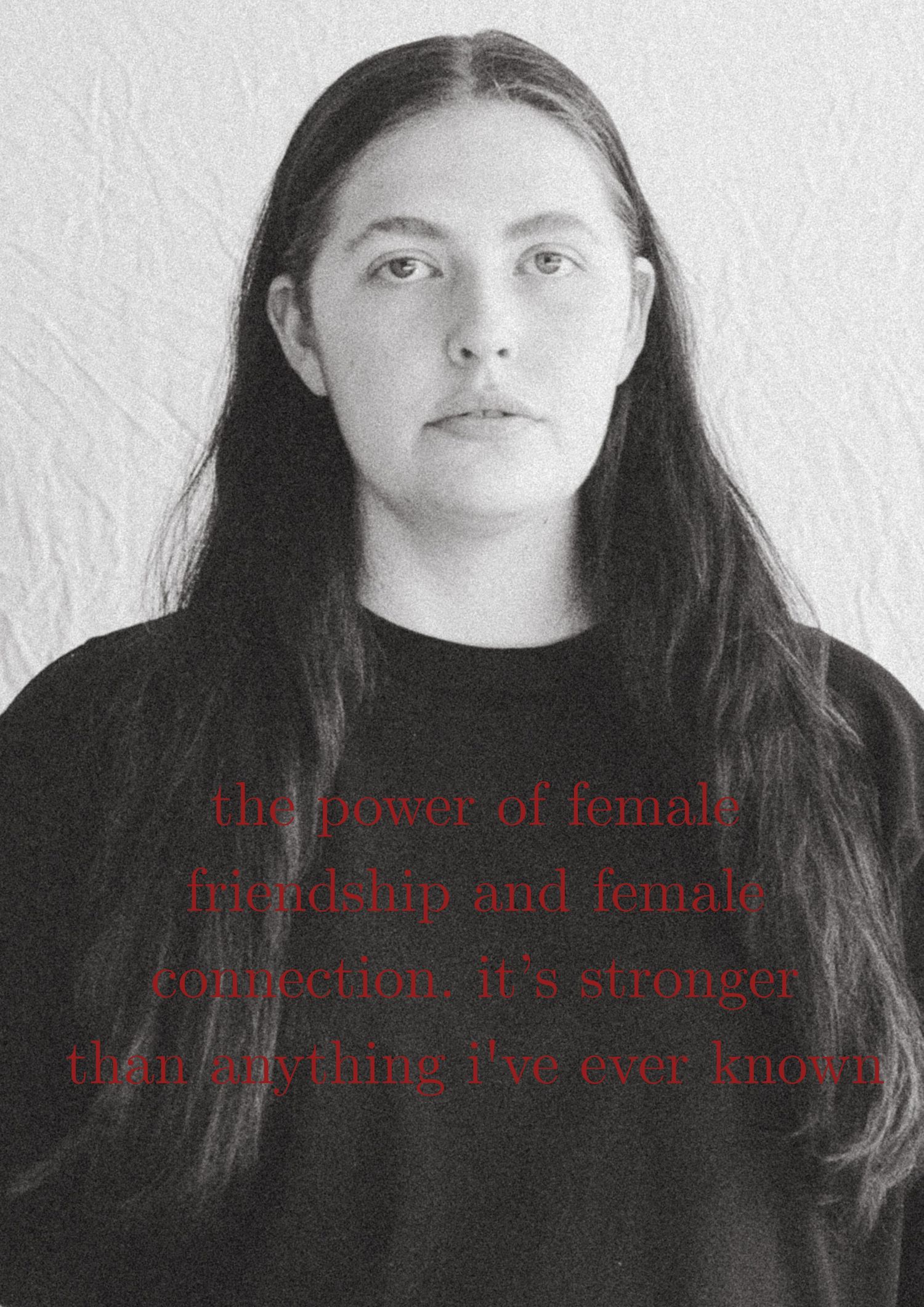 A series of four black and white artistic portraits with red text overlaid expressing themes of female friendship and connection.