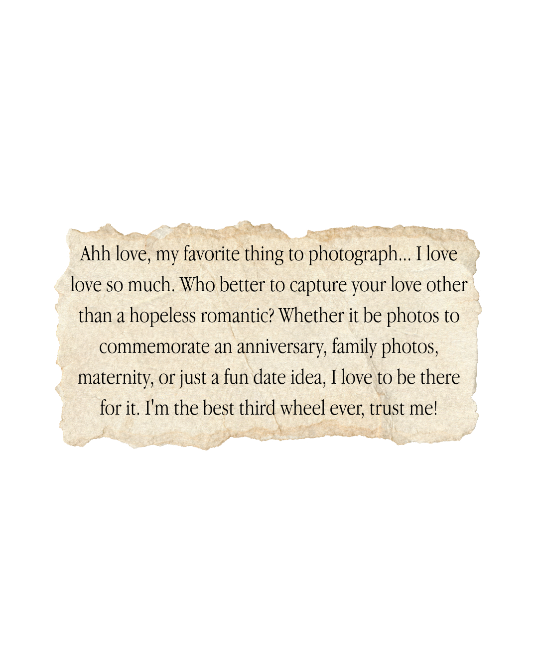 A torn paper note describing a photographer's passion for capturing love and romantic moments.