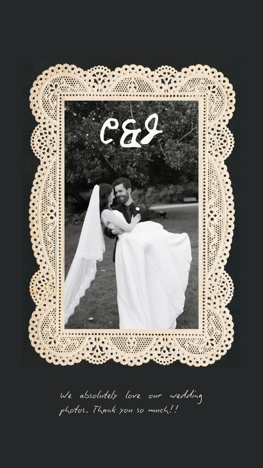 Black and white wedding photos displayed on decorative lace-edged frames with handwritten text on dark background.