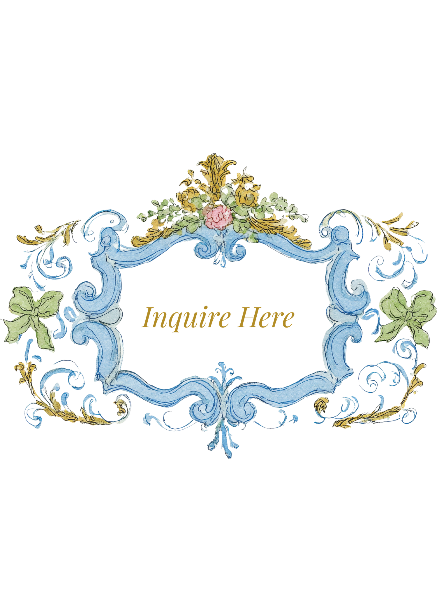 Vintage ornate frame design with blue scrollwork, pink roses, green bows and gold accents featuring 'Inquire Here' text.