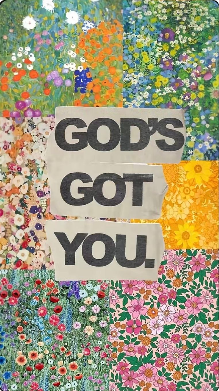 Colorful floral collage wallpaper with bold text reading Gods Got You on torn paper scraps amid vibrant flower patterns.