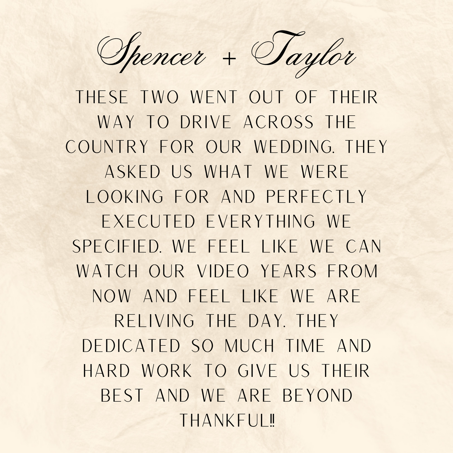 Elegant script testimonial from Spencer and Taylor thanking their wedding photographers for capturing memories.