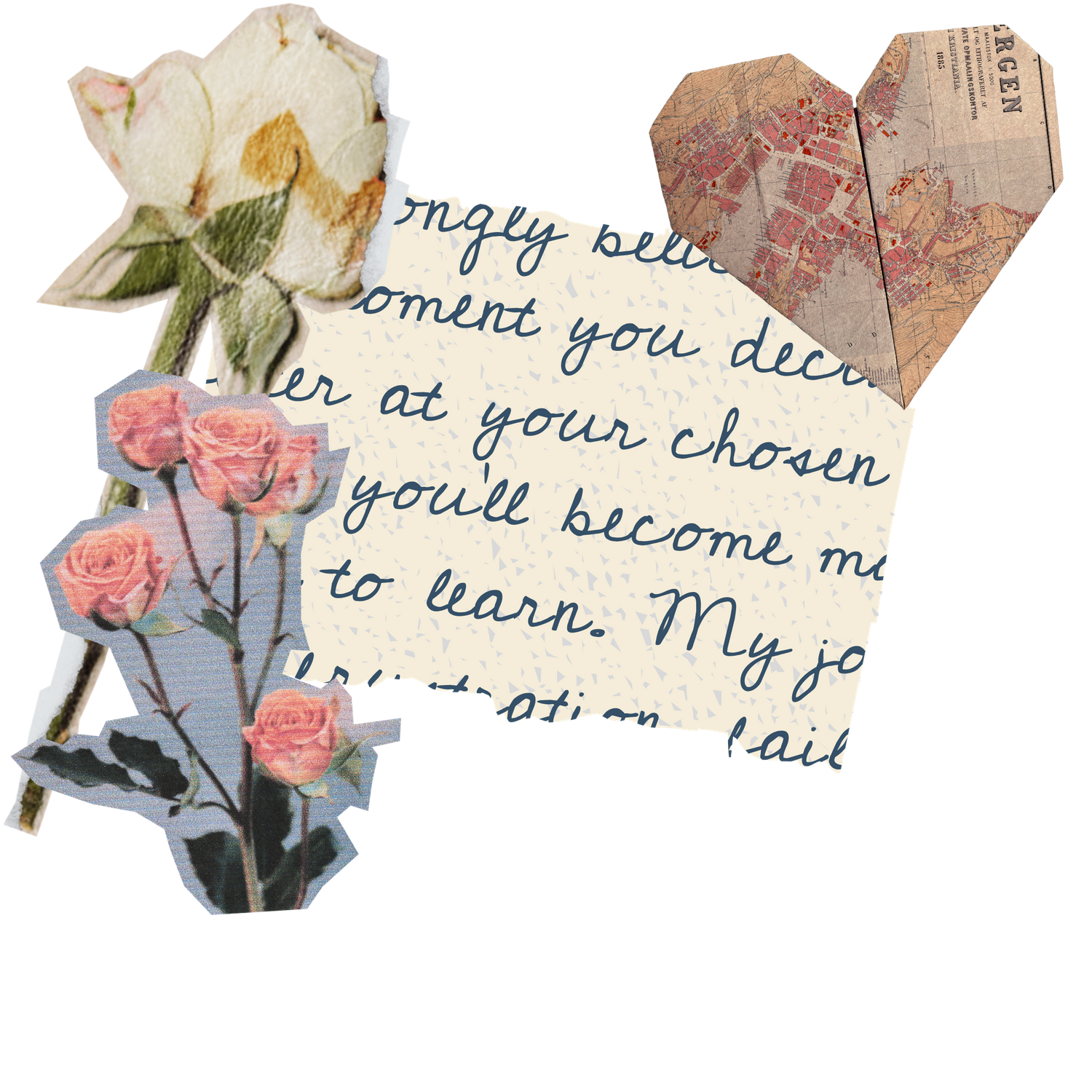 Decorative collage with handwritten text, roses, and vintage paper heart.