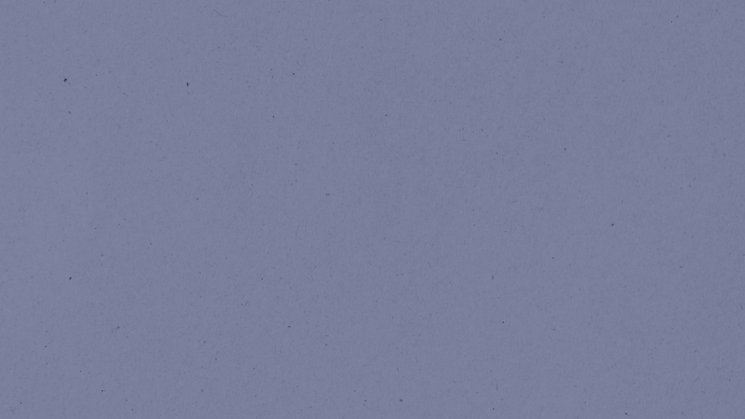 A plain muted blue-gray textured background with subtle grain and minimal detail.