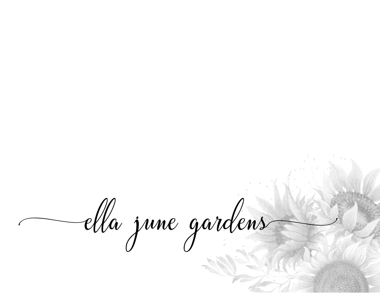 Ella June Gardens logo with elegant script font and soft sunflower watermark design.