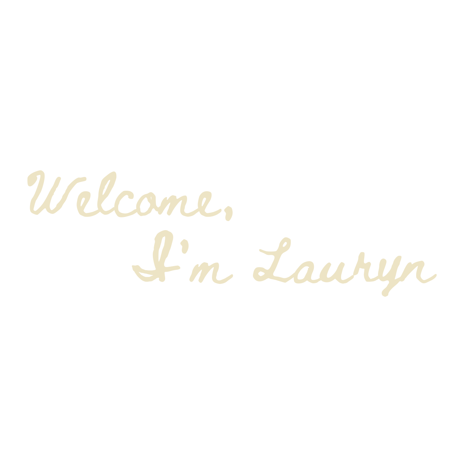 Cursive script text reading Welcome, I'm Lauryn in elegant cream color on white background.