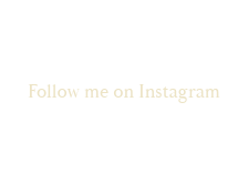 Minimalist white background with elegant gold text reading Follow me on Instagram.