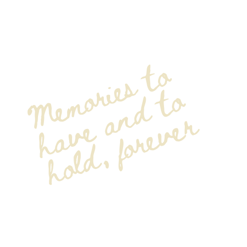 Gold cursive script reading 'Memories to have and to hold, forever' on a white background.