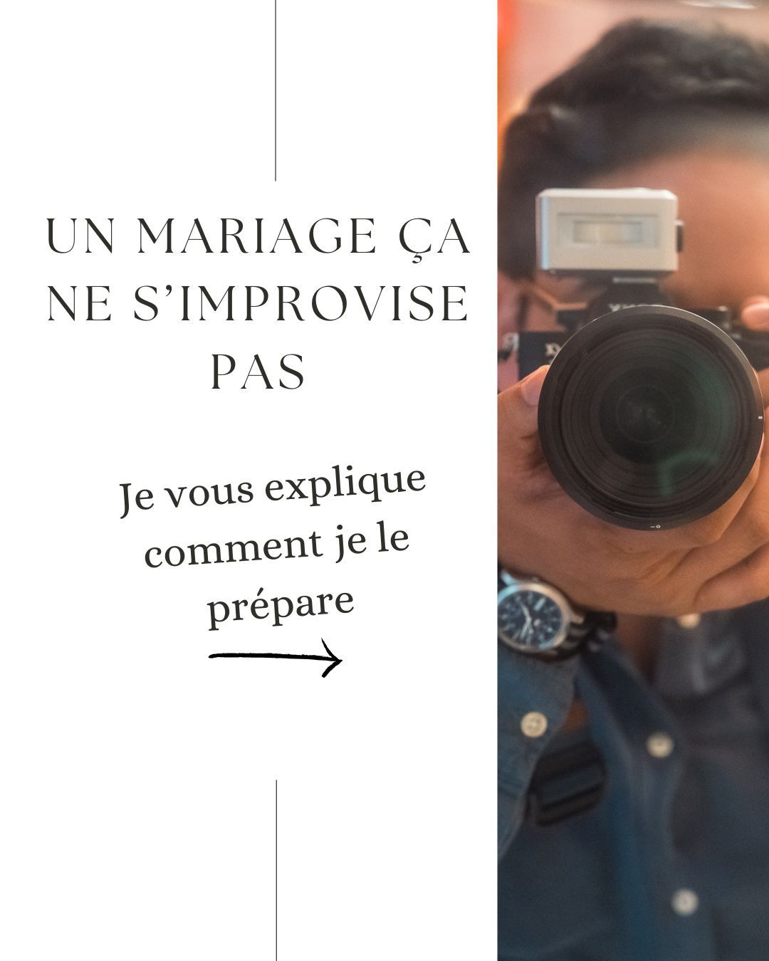 un mariage ça ne s'improvise pas, c'est la différence Avec un photographe amateur, lui n'anticipe pas et n'est pas pro ni assuré