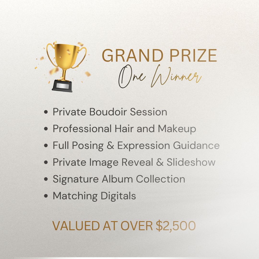 Grand prize boudoir photography package valued over $2500 including hair, makeup, album, and digitals.