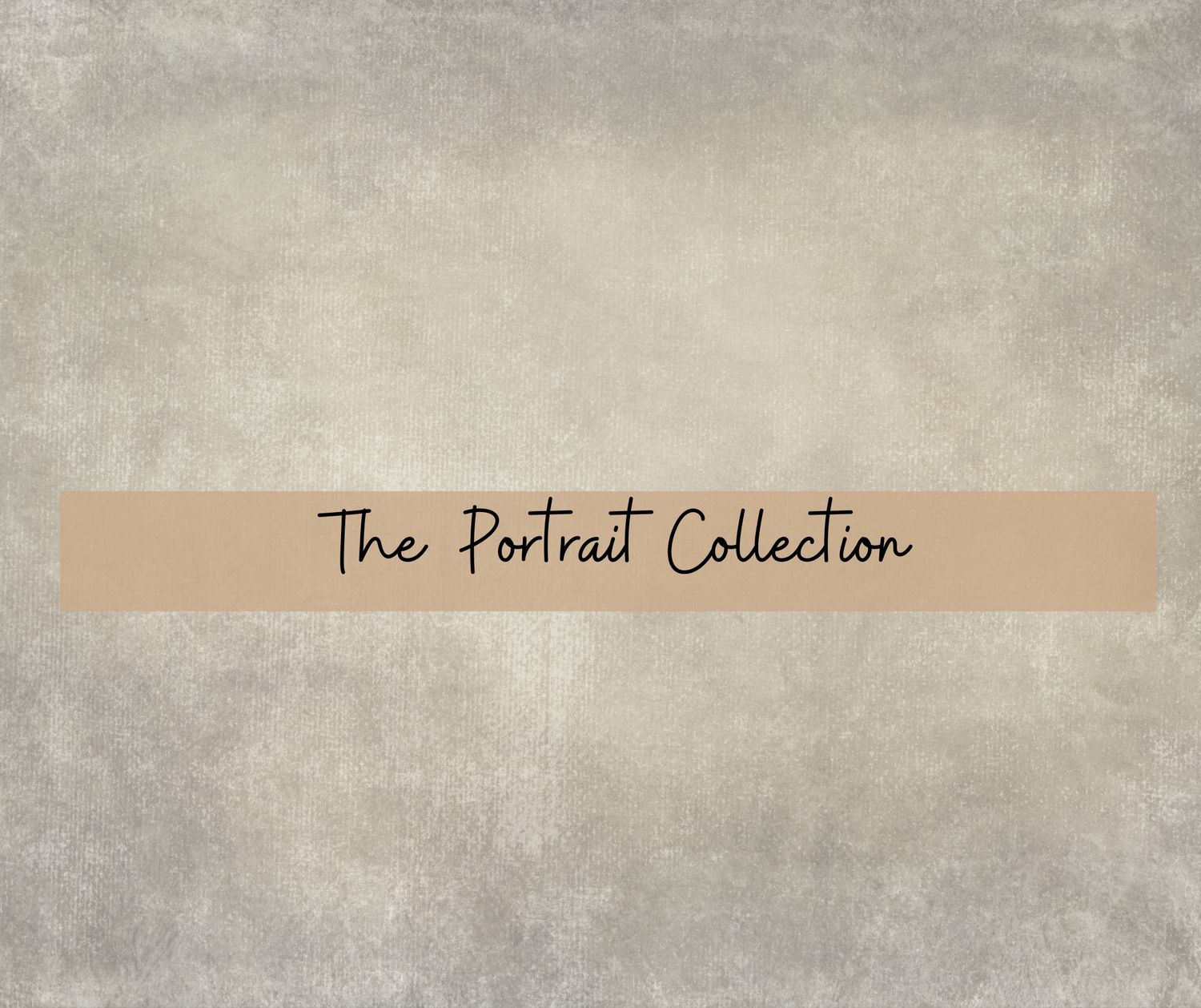 A vintage-style banner with text reading 'The Portrait Collection' in an elegant serif font against a textured beige background.
