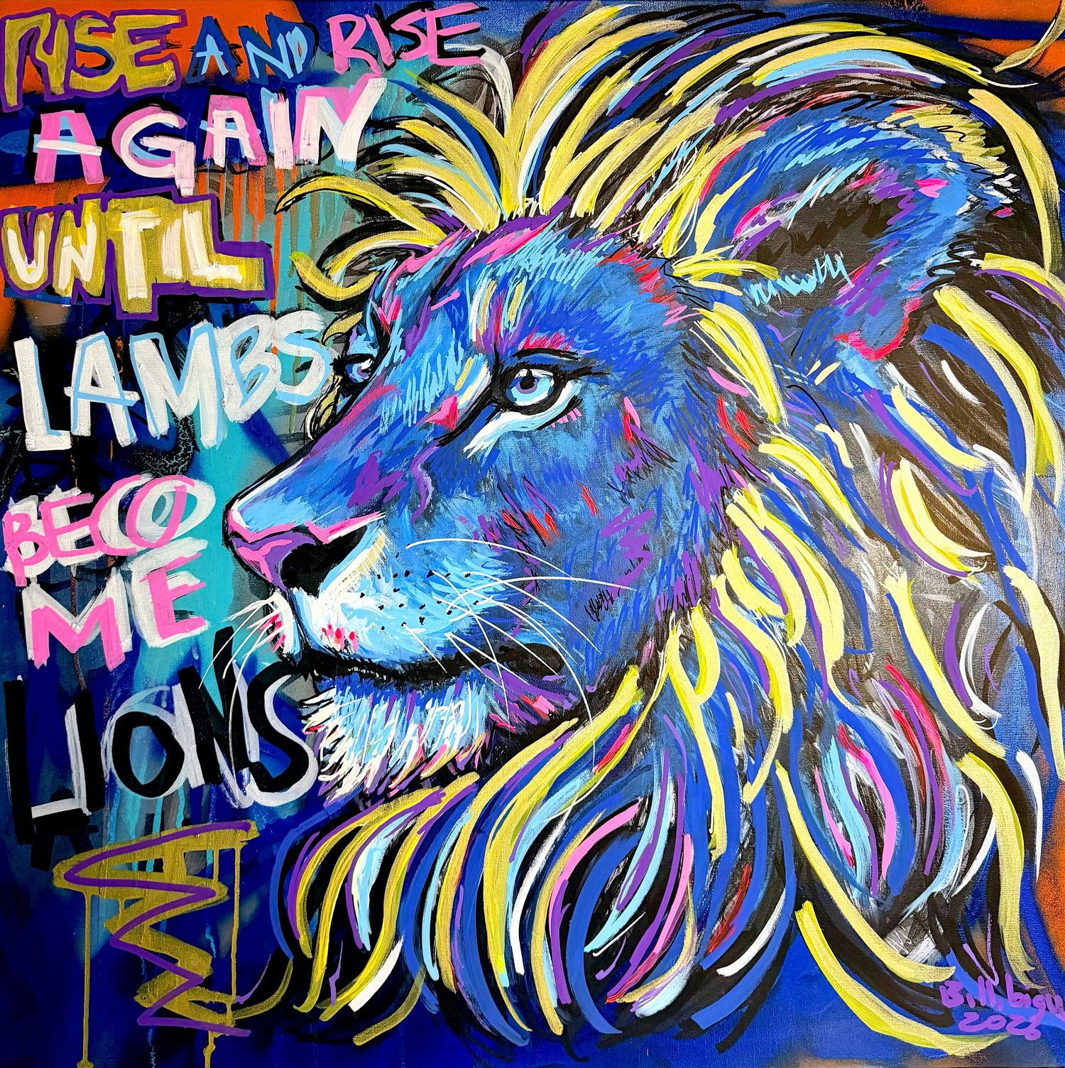 Colorful pop art painting of a lion with motivational text reading Rise and Rise Again Until Lambs Become Lions.