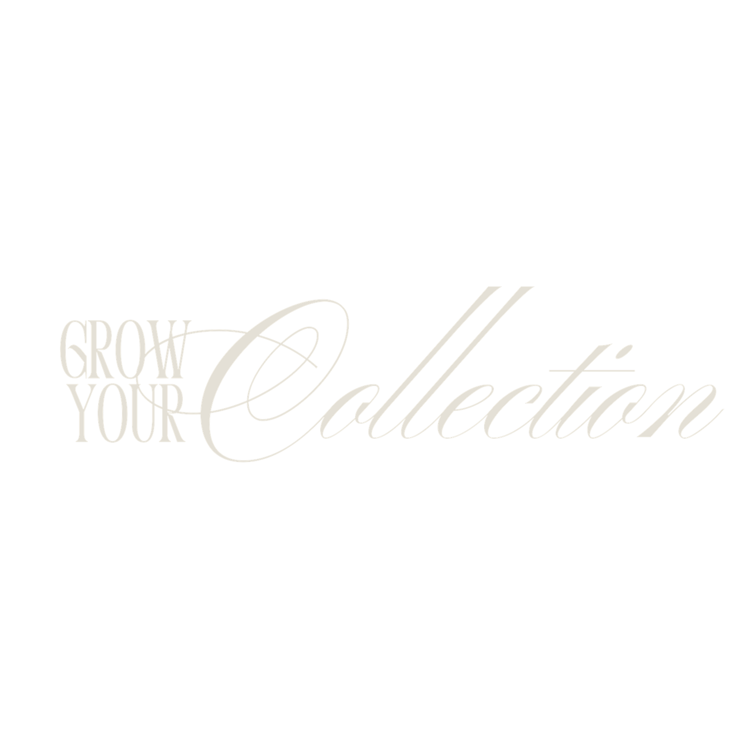 Elegant cursive script reading Grow Your Collection on a soft white background.