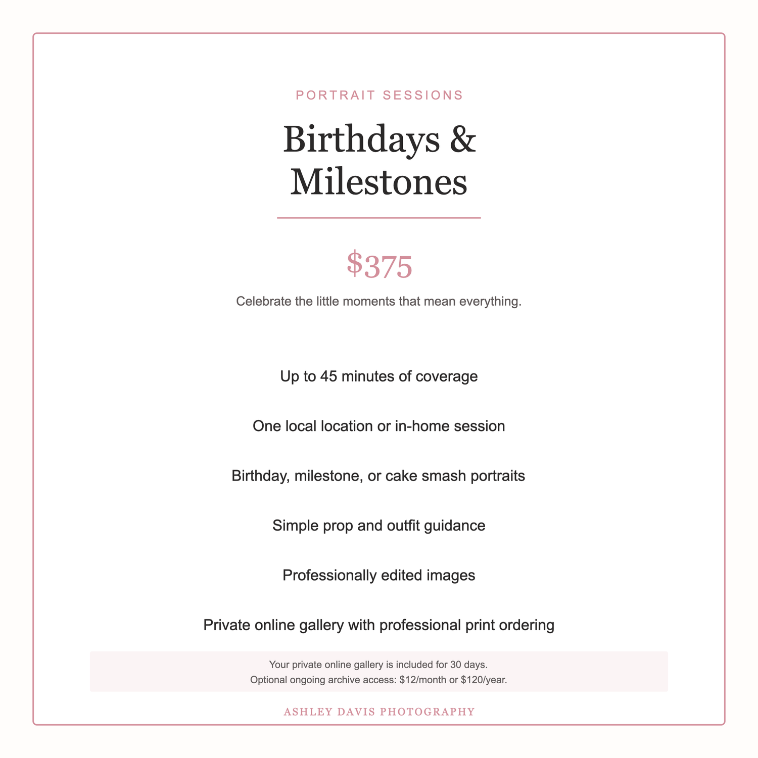 Birthday and milestones portrait session pricing card for Ashley Davis Photography at $375.