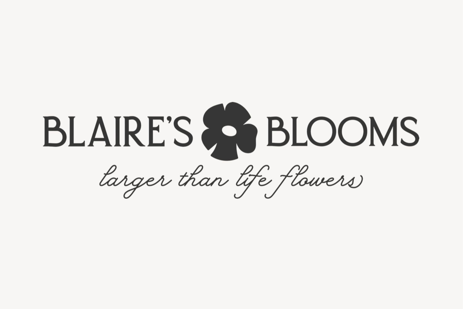 Black and white logo for Blaire's Blooms featuring flower design and elegant script text with 'larger than life flowers' tagline.