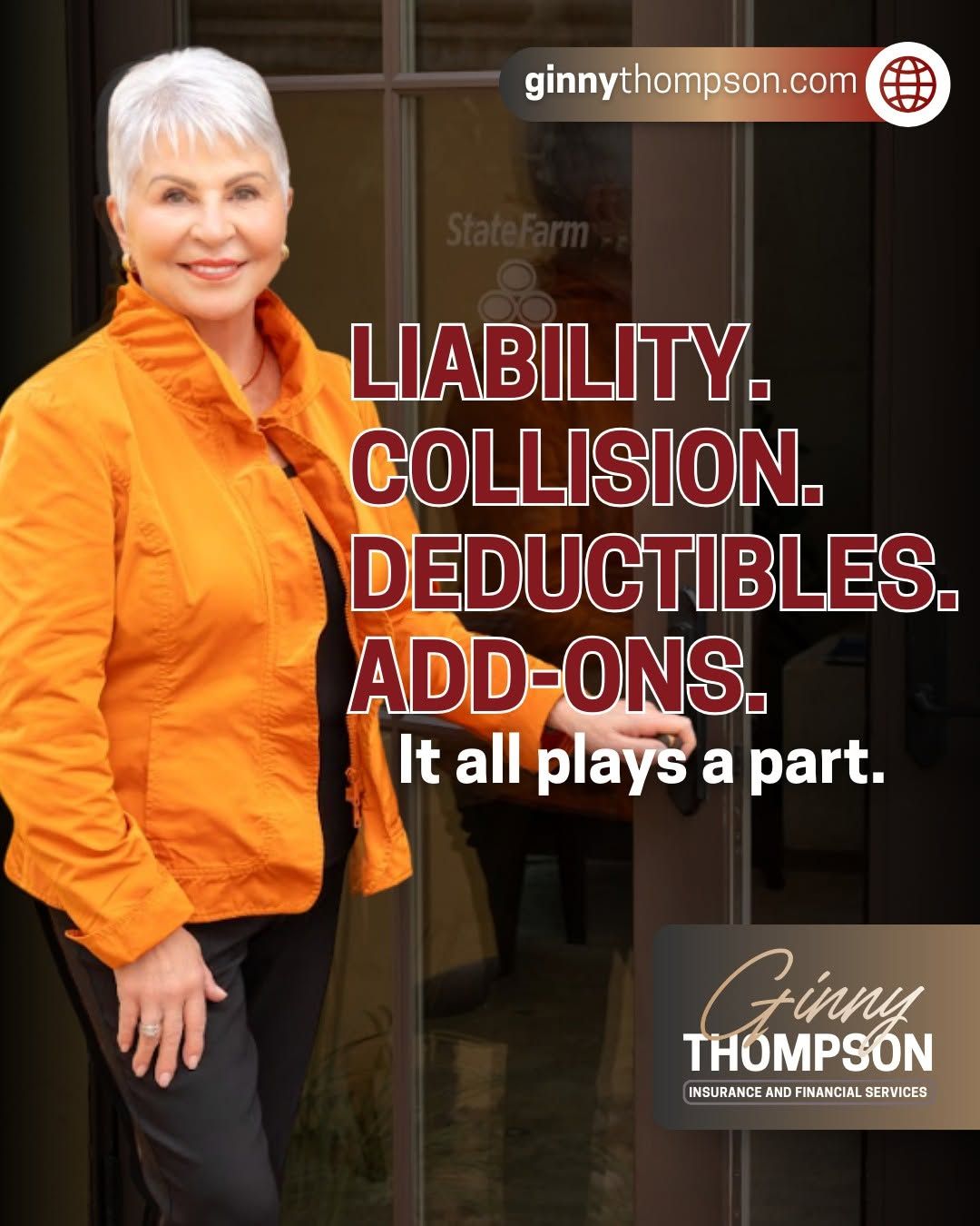 Ginny Thompson State Farm insurance agent in orange jacket promoting liability, collision, deductibles, and add-ons insurance coverage.