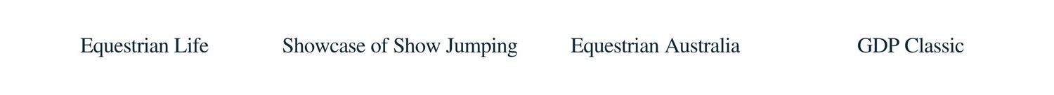 Simple text showing Equestrian Life, Showcase of Show Jumping, Equestrian Australia, GDP Classic.