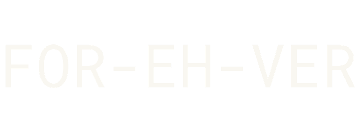 White text on a black background spelling out the hyphenated phonetic word FOR-EH-VER in a thin, modern sans-serif font.