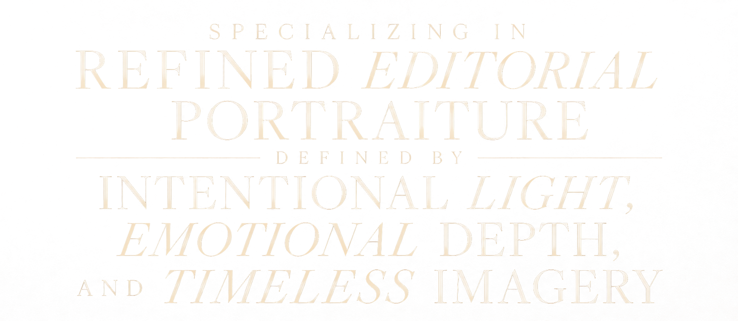 Elegant typography showcasing refined editorial portraiture specializing in intentional light, emotional depth, and timeless imagery.