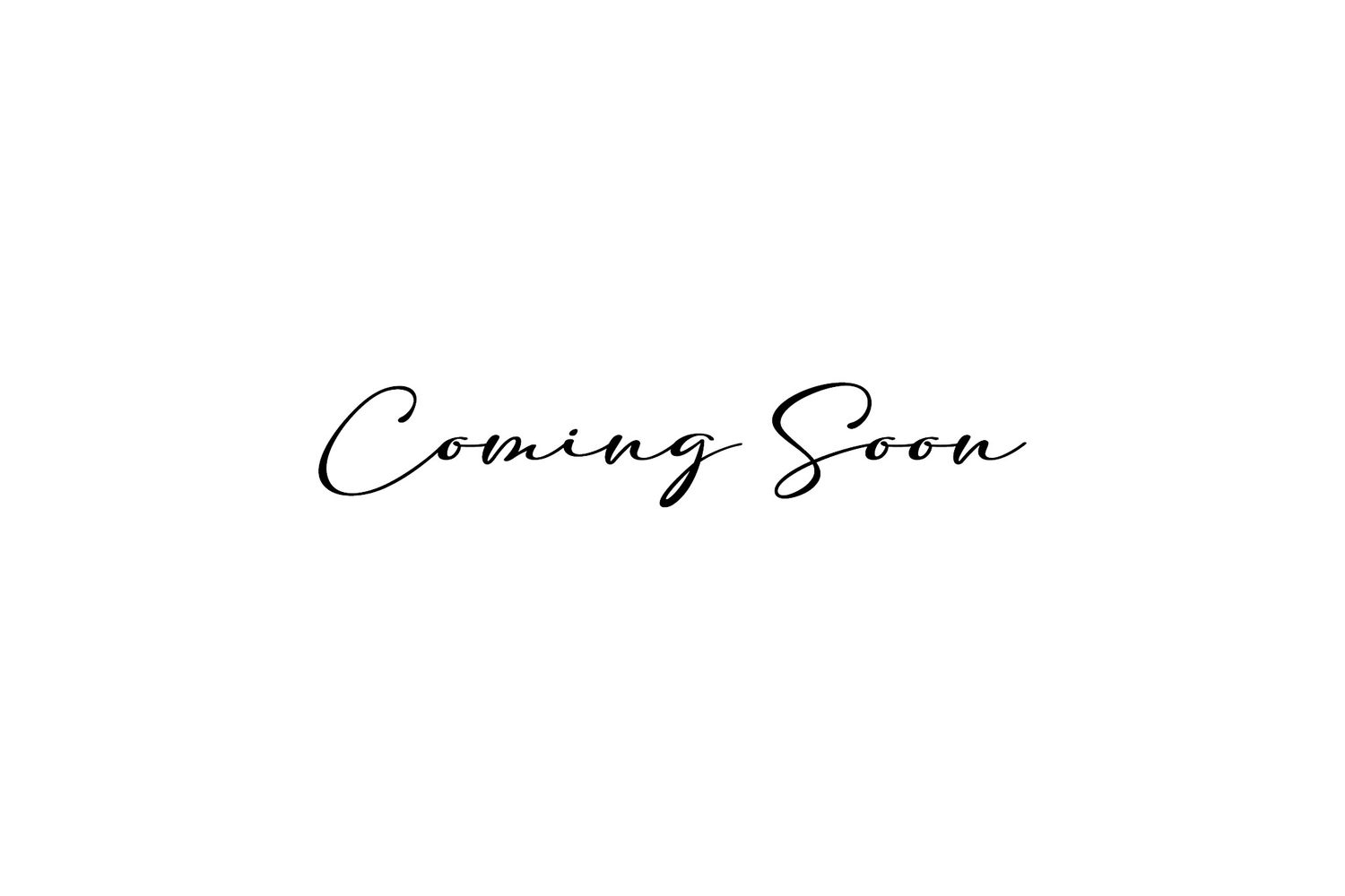 Elegant cursive “Coming Soon” text in black script font on a clean white background.
