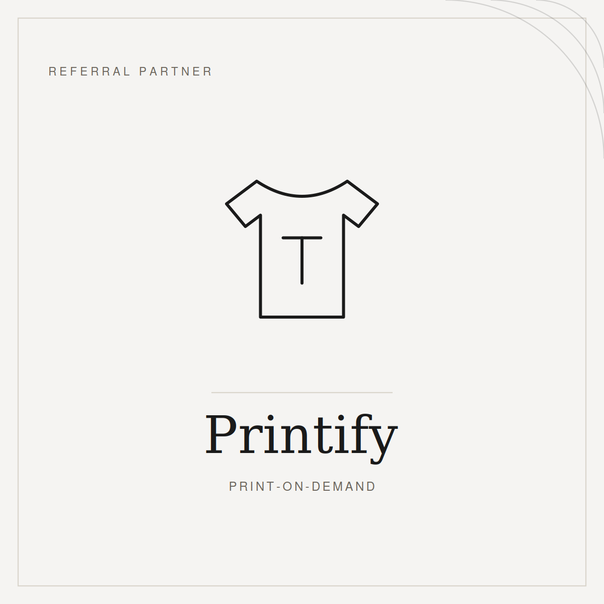 Printify print-on-demand referral partner logo featuring a minimalist t-shirt icon on a light gray background.