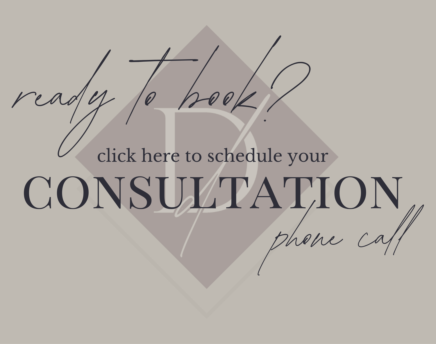 Minimalist grey consultation booking graphic with elegant script text and diamond shape background.