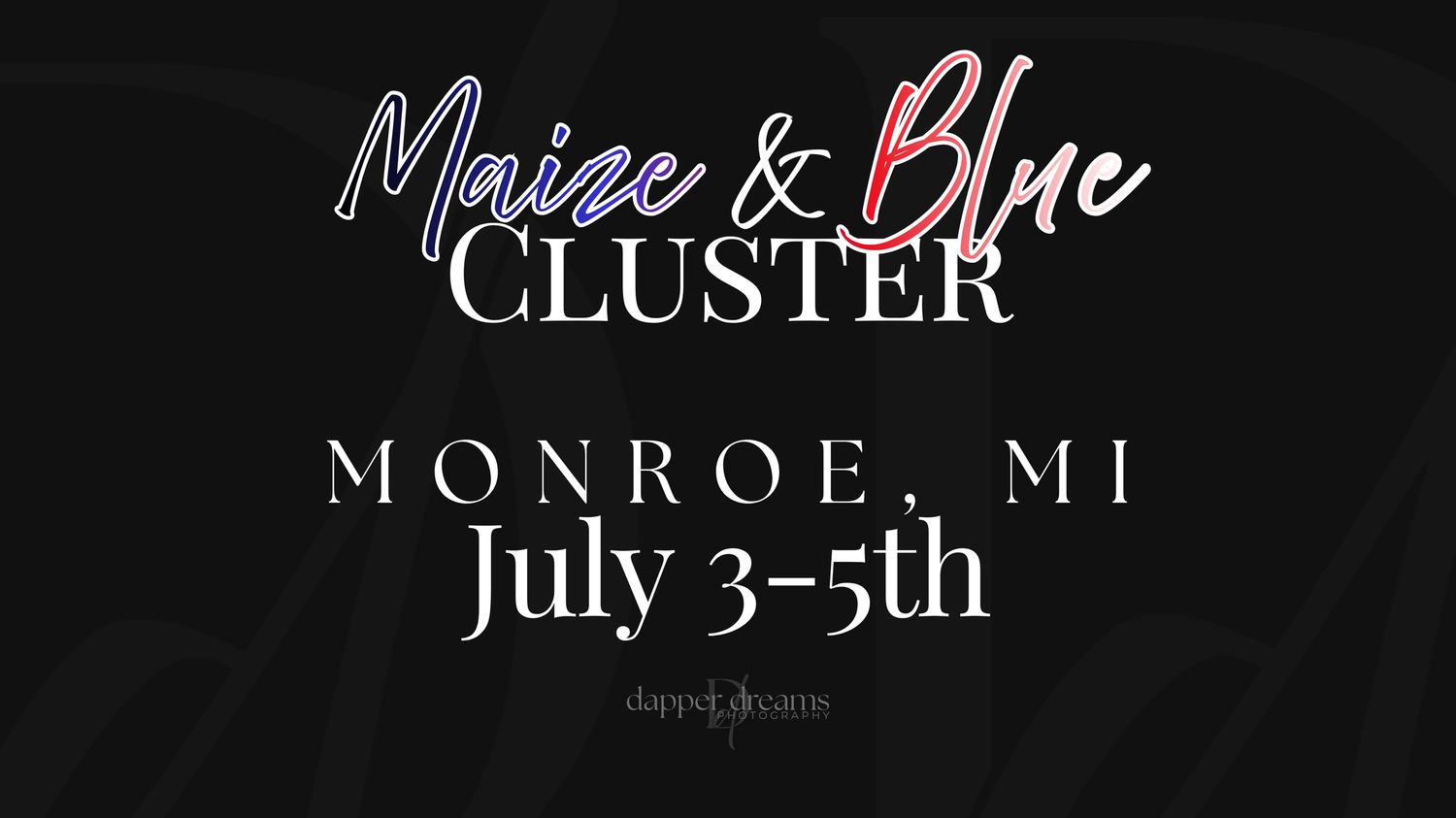 Maize & Blue Cluster dog show event poster for Monroe, MI, July 3-5th on dark background.