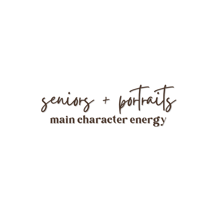 Seniors and portraits logo with cursive script and main character energy tagline in dark brown.