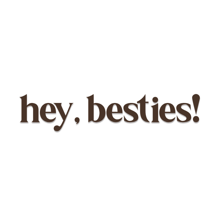 Hey, Besties! bold brown text logo on white background, modern serif font greeting design.