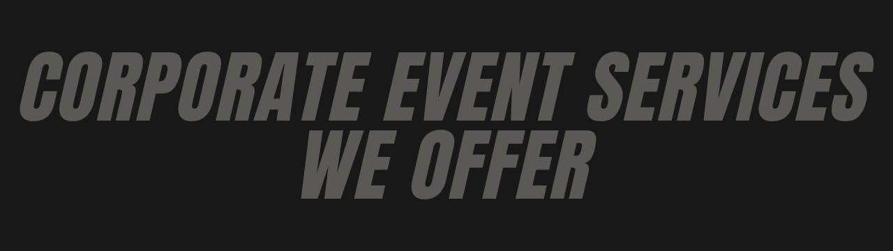 Dark corporate event services banner with white text displaying business offerings against a black background.