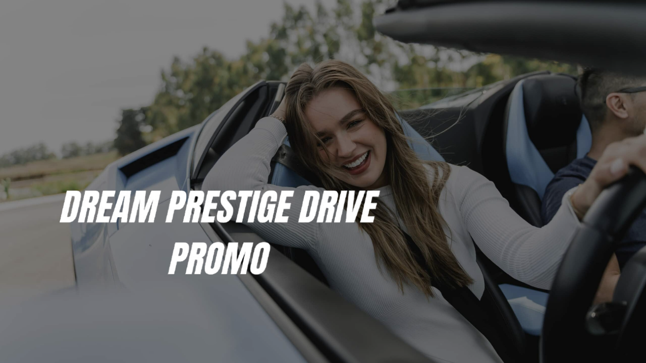 People enjoying a luxury car ride with text overlay reading Dream Prestige Drive Promo.