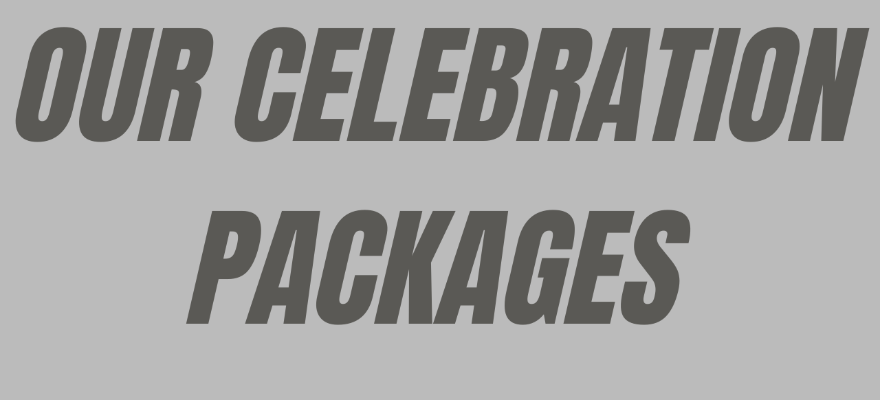 Grayscale header text showing 'OUR CELEBRATION' and 'PACKAGES' in large capital letters.