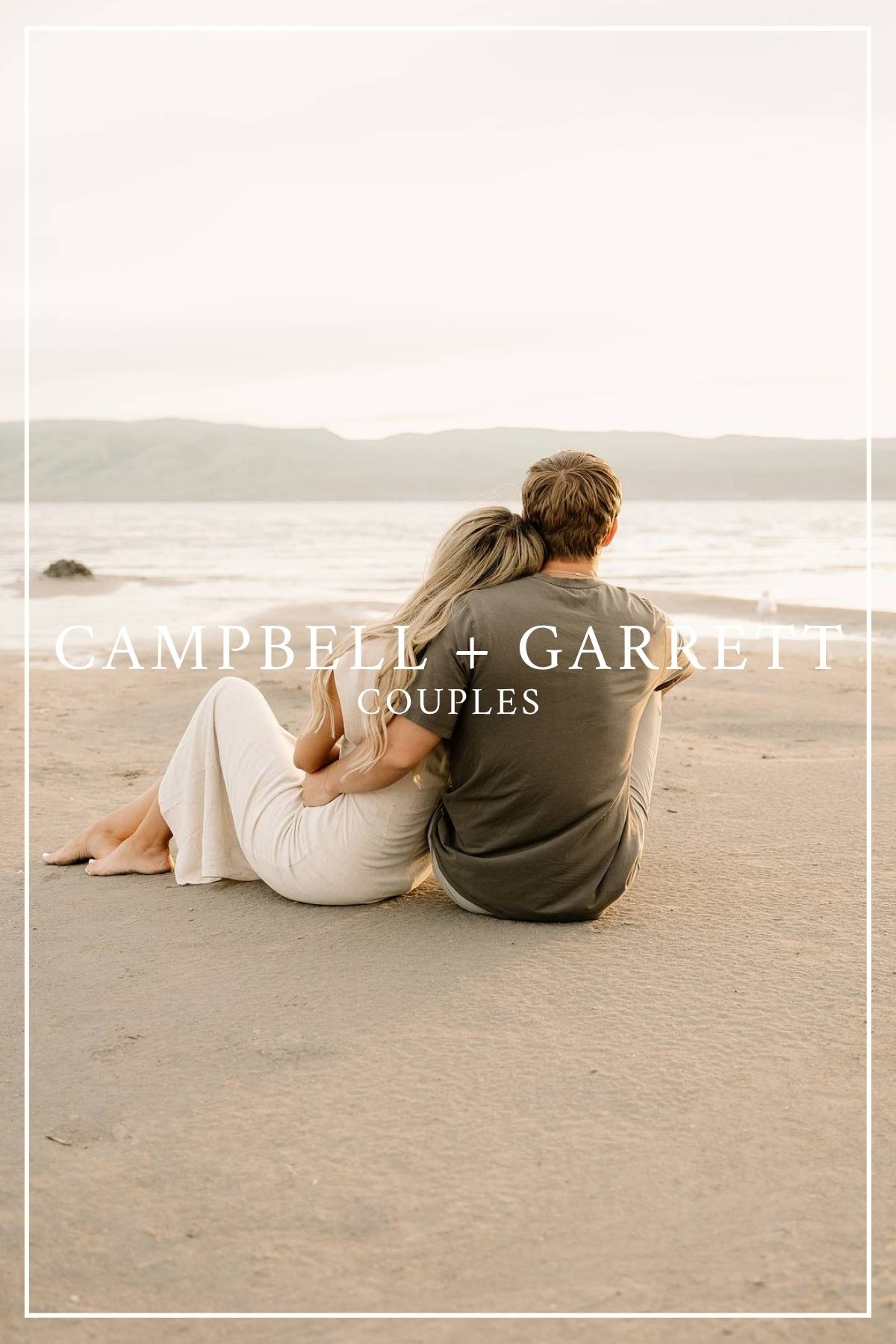 A couple sits together on a sandy beach at sunset with text overlay reading Campbell + Garrett Couples.