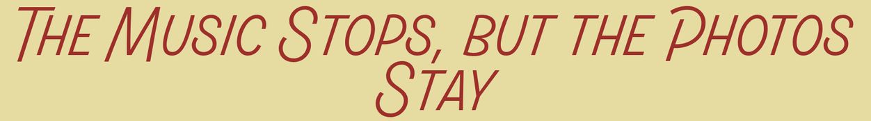 Decorative text reading The Music Stops, but the Photos Stay in red italic font.