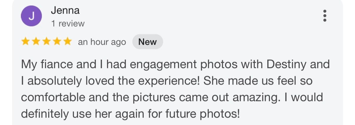Five-star Google review praising photographer Destiny for amazing engagement photos and a comfortable, welcoming experience.