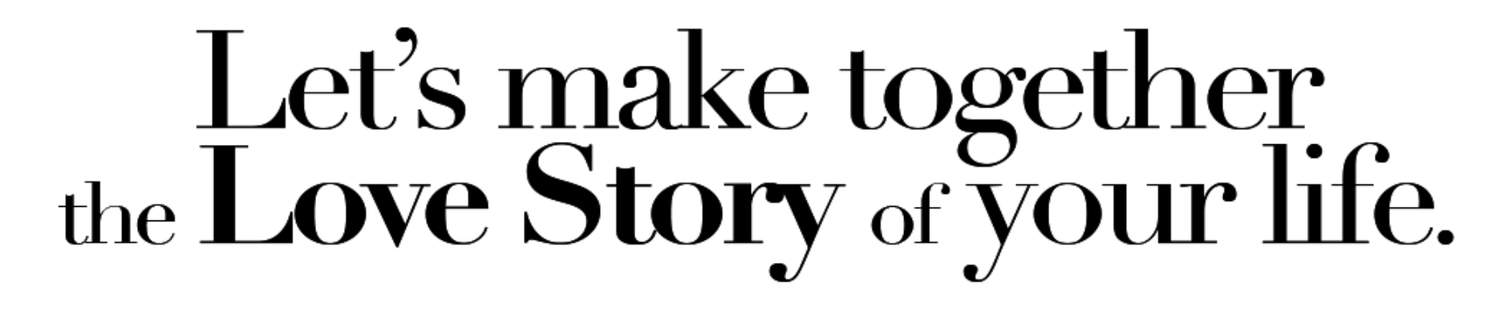 Stylized text reading 'Let's make together the Love Story of your life' in elegant typography.