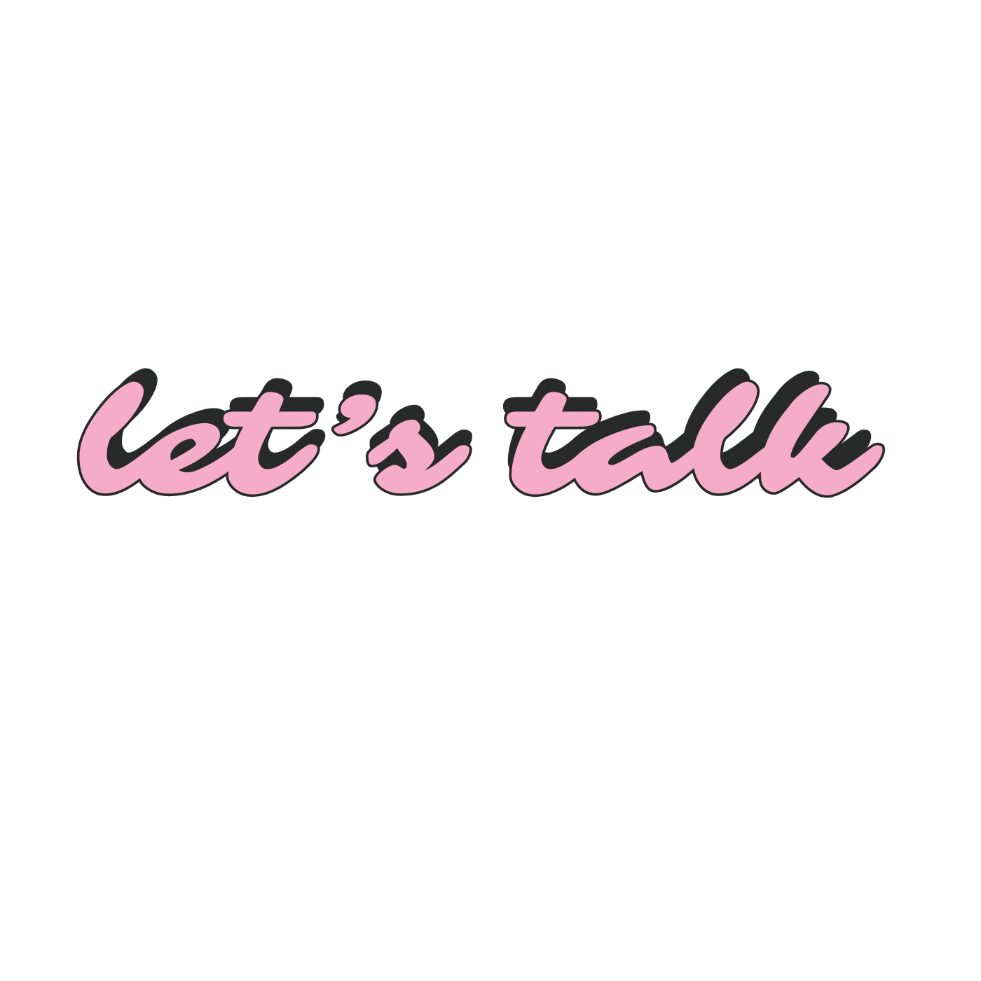 Pink cursive lets talk text logo with dark shadow on a white background.