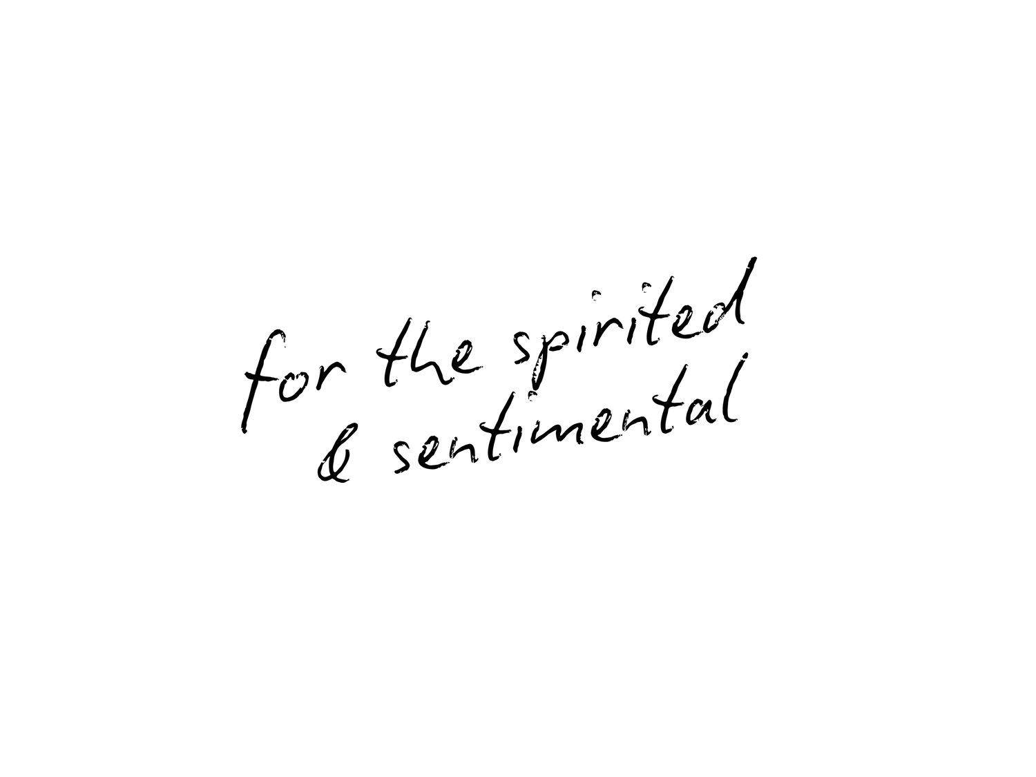 Handwritten text appears at the top of a white surface showing partial phrases about being spirited and sentimental.