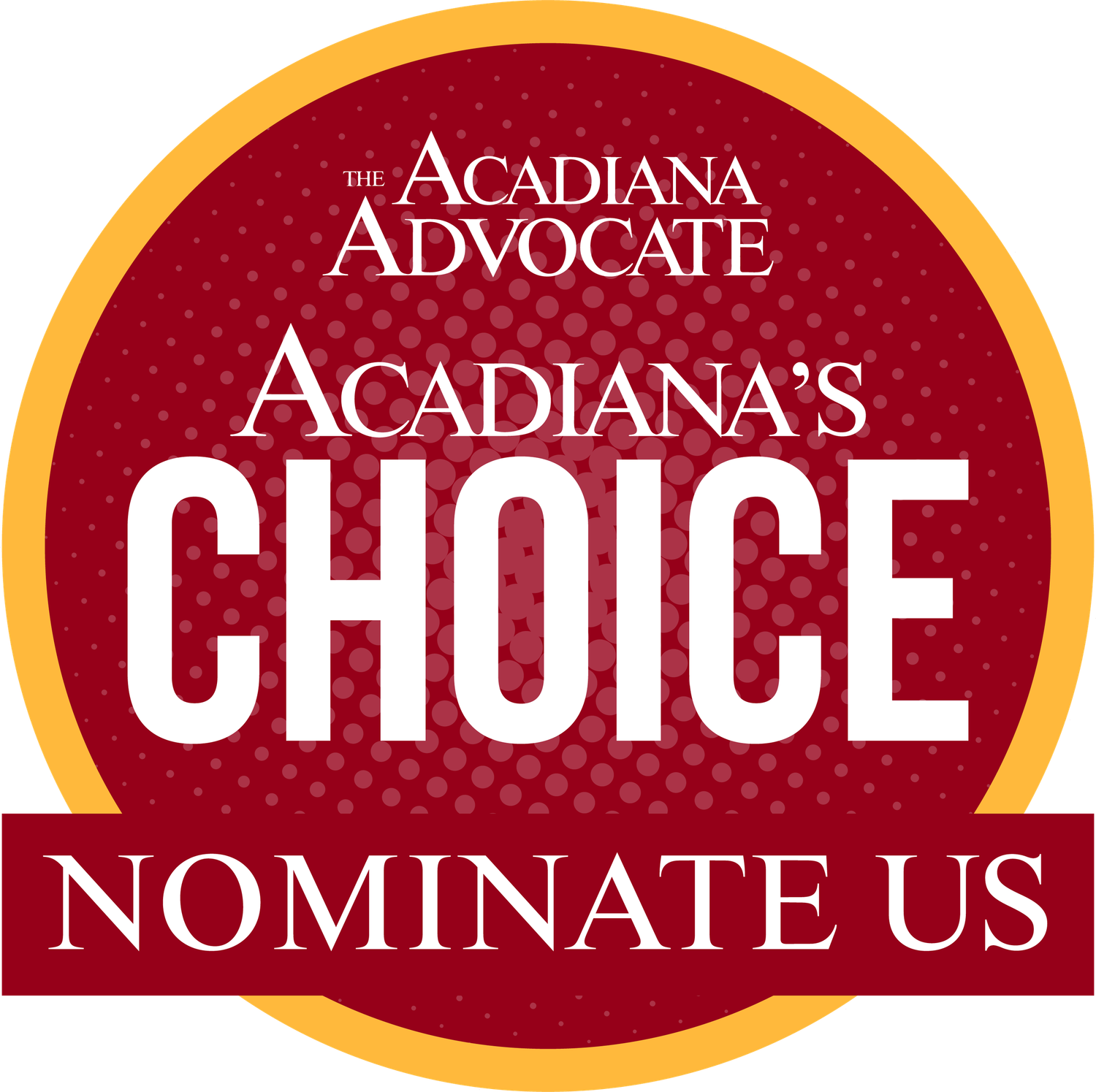 Acadiana Advocate Acadianas Choice award nomination badge in red and gold circular design.