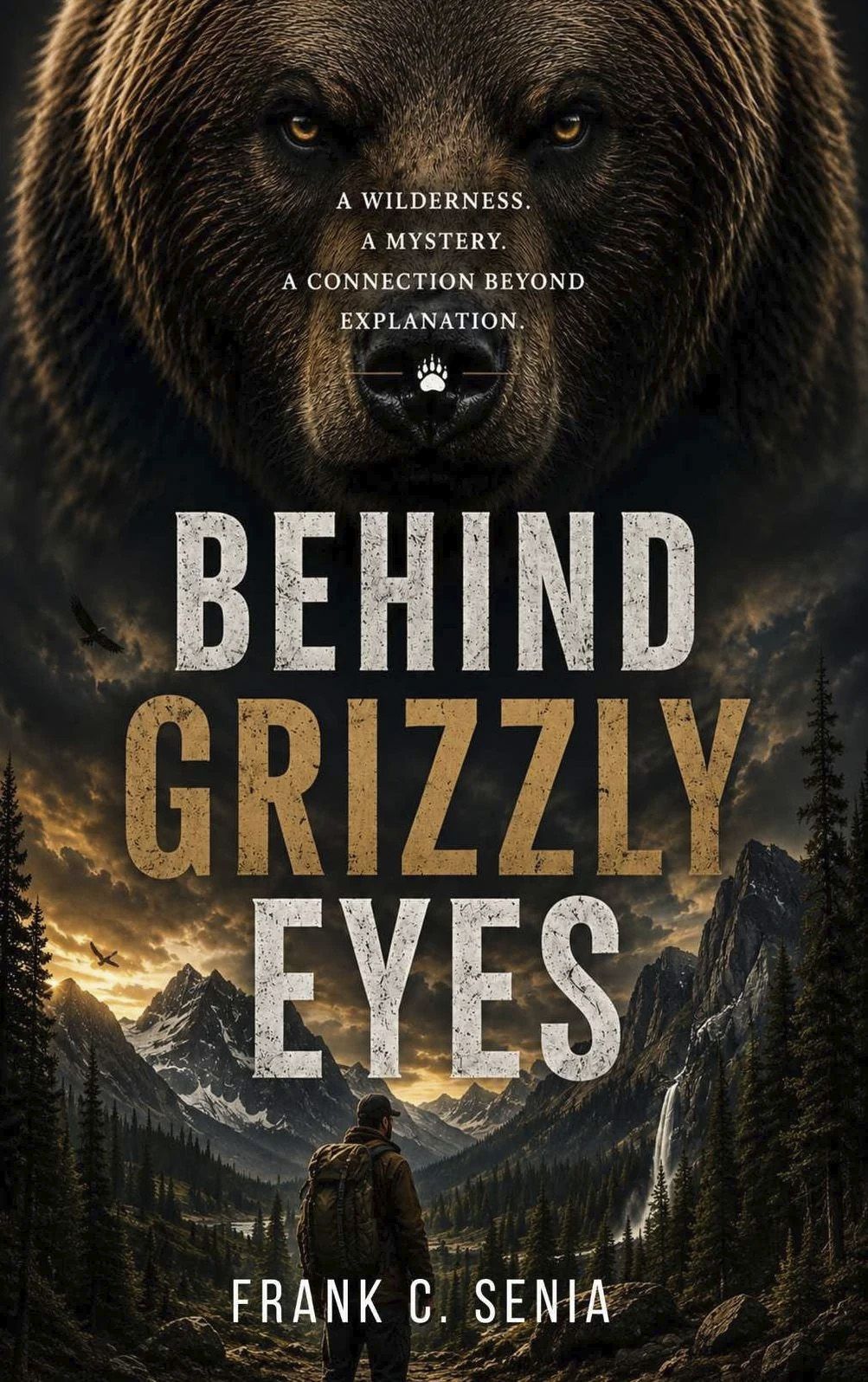 Book cover of Behind Grizzly Eyes by Frank C. Senia, featuring a close-up of a grizzly bear in a dark dramatic design.