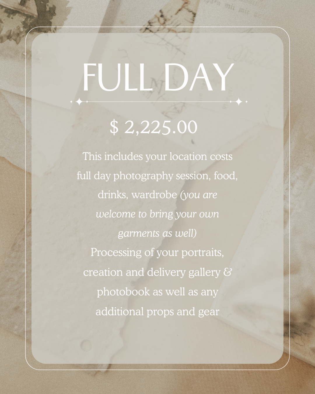 Full day photography session pricing card at $2225 including location, wardrobe, gallery and photobook delivery.