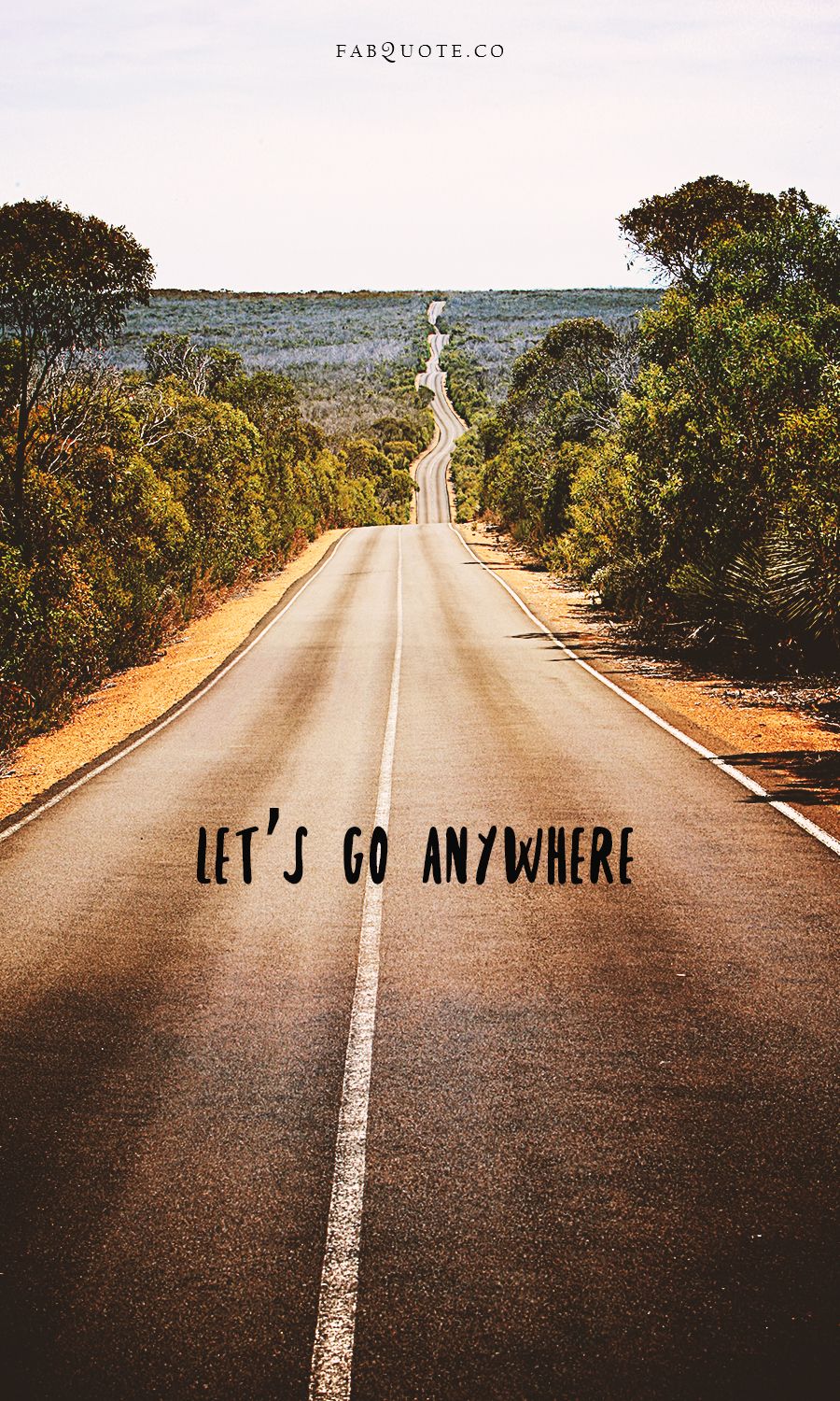 Let's go anywhere quote overlaid on long straight road lined with trees in Australia.