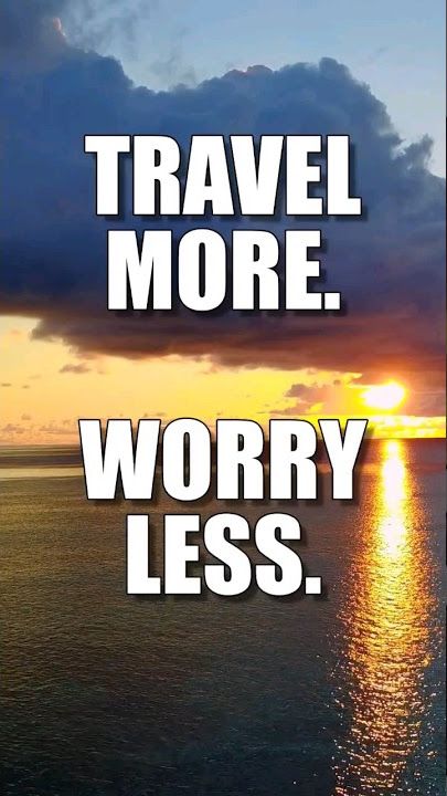 Motivational travel quote reading Travel More Worry Less over a vibrant ocean sunset background.
