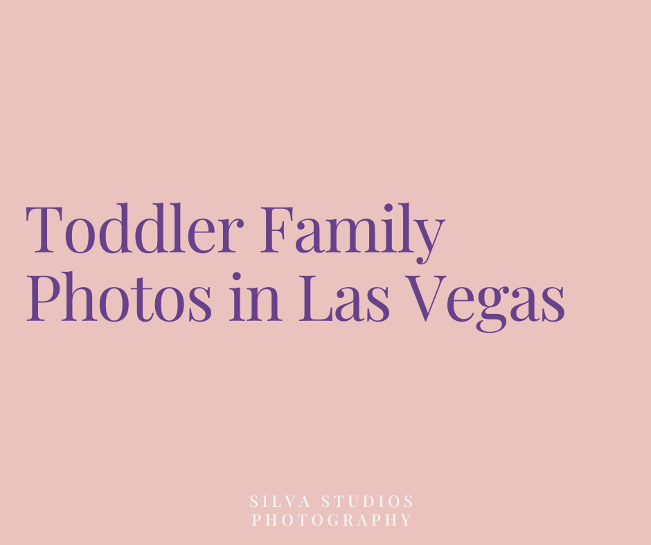 Pink graphic for toddler family photos in Las Vegas by Silva Studios Photography.