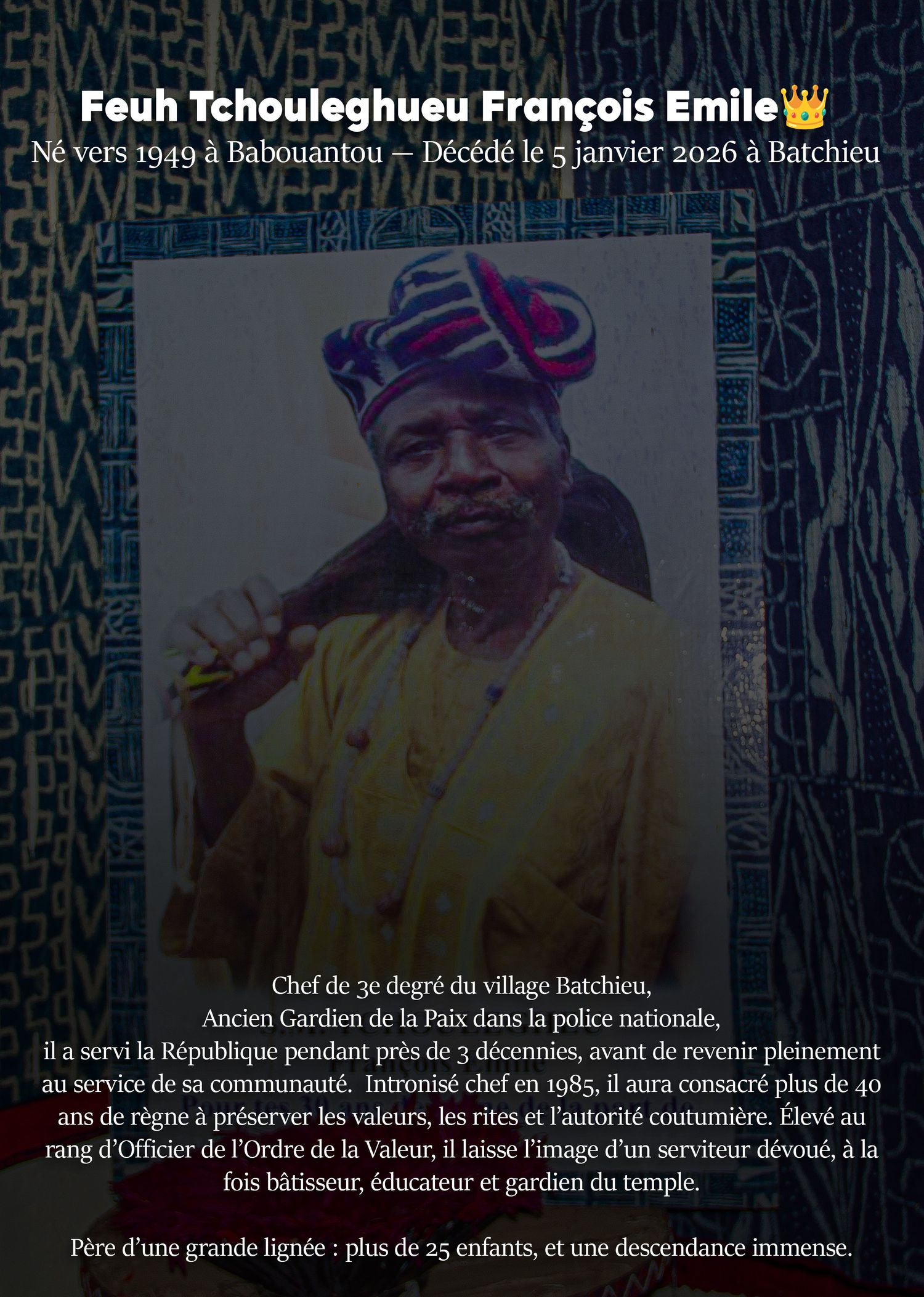 Memorial portrait of Feuh Tchouleghueu François Emile, a traditional village chief in ceremonial attire, 1949-2026.