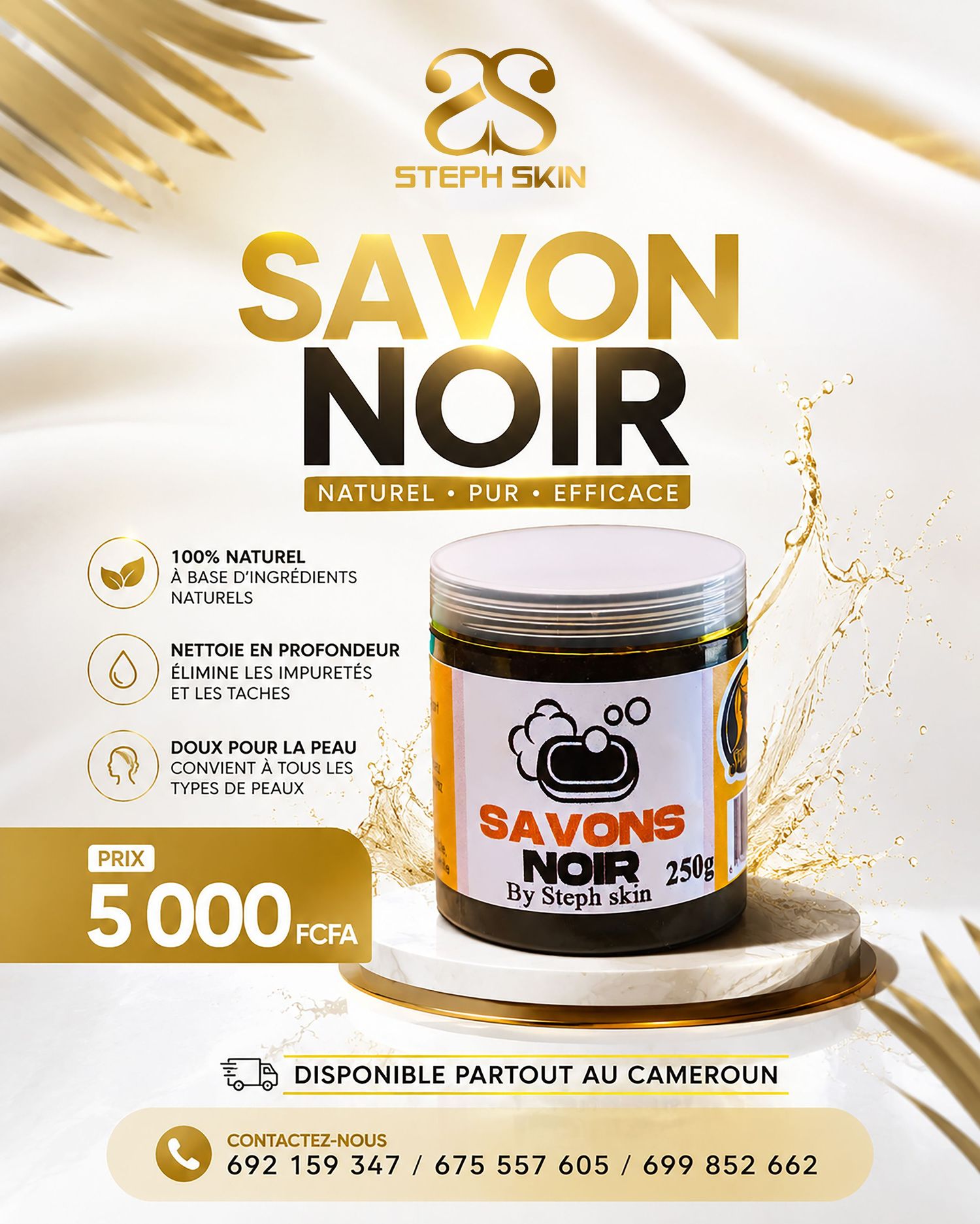 Steph Skin Savon Noir naturel 250g jar priced at 5,000 FCFA, available across Cameroon for deep cleansing all skin types.