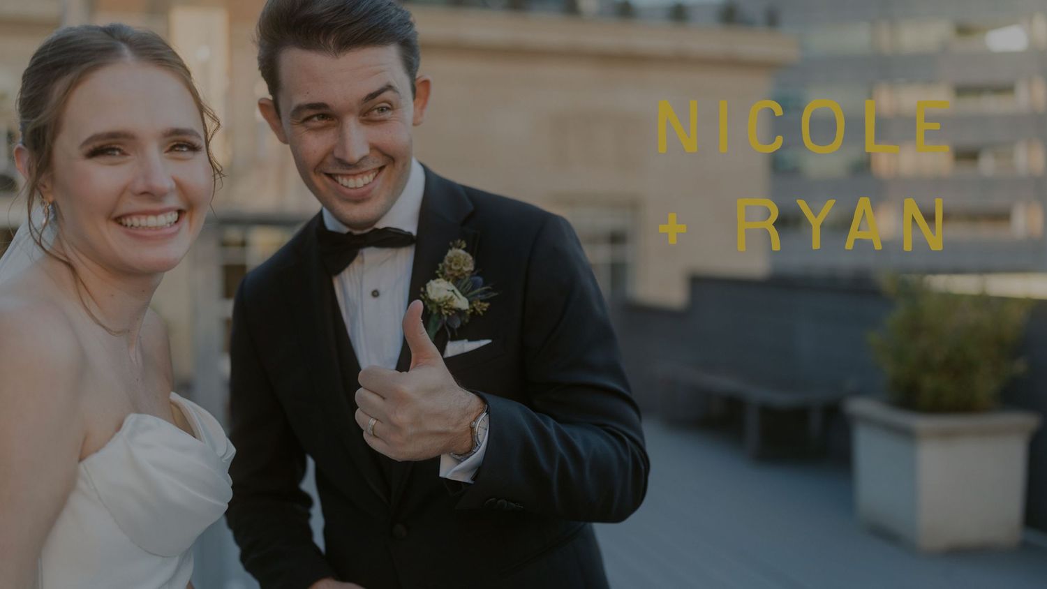 Nicole and Ryan wedding video thumbnail featuring a smiling bride and groom in formal attire on a rooftop venue.